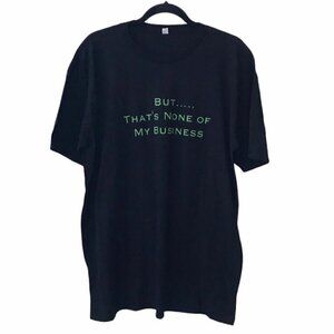 Alstyle Black But That’s None Of My Business Tee